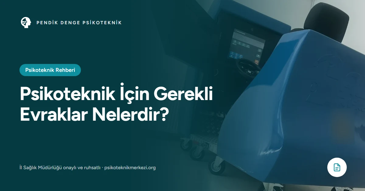 Psikoteknik için gerekli evraklar nelerdir