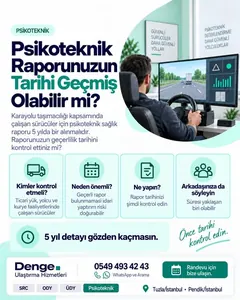 Psikoteknik raporunuzun tarihi geçmiş olabilir mi