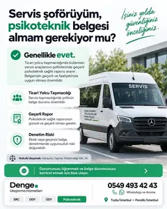 Servis şoförüyüm, psikoteknik belgesi almam gerekiyor mu?