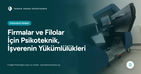 Firmalar ve Filolar İçin Psikoteknik, İşverenin Yükümlülükleri