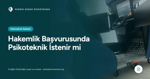Hakemlik Başvurusunda Psikoteknik İstenir mi