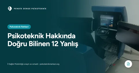Psikoteknik Hakkında Doğru Bilinen 16 Yanlış