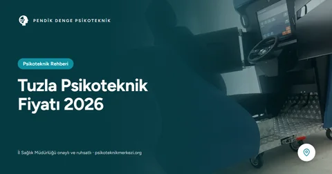 Tuzla Psikoteknik Fiyatı 2026